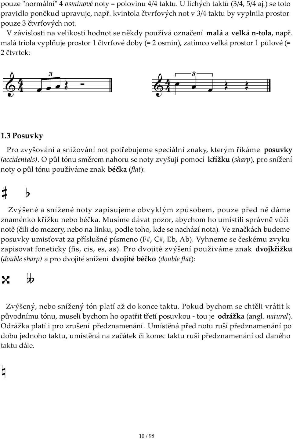 3Posuvky Prozvyšováníasnižovánínotpotřebujemespeciálníznaky,kterýmříkáme posuvky (accidentals).