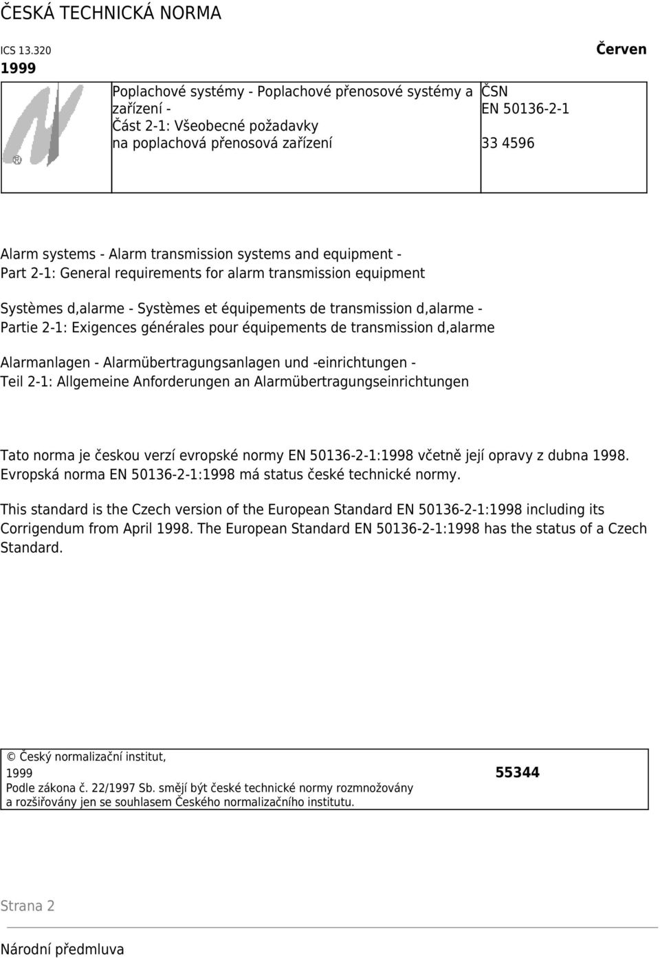 transmission systems and equipment - Part 2-1: General requirements for alarm transmission equipment Systèmes d,alarme - Systèmes et équipements de transmission d,alarme - Partie 2-1: Exigences