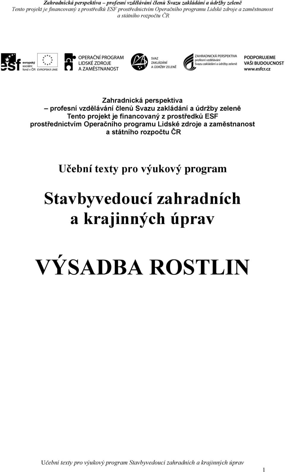 prostřednictvím Operačního programu Lidské zdroje a zaměstnanost Učební