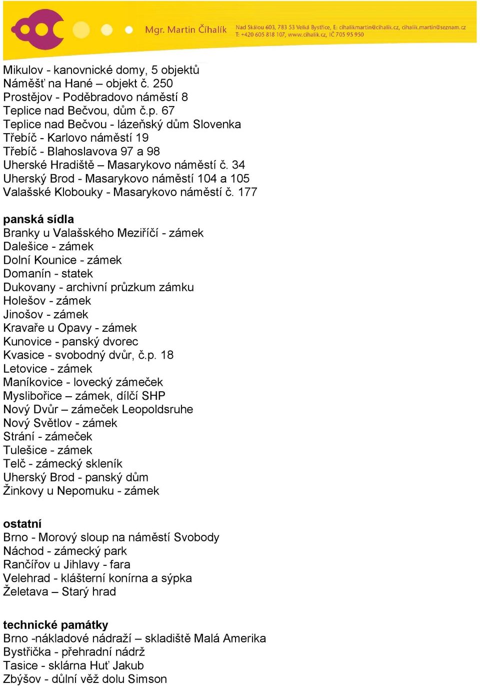 34 Uherský Brod - Masarykovo náměstí 104 a 105 Valašské Klobouky - Masarykovo náměstí č.