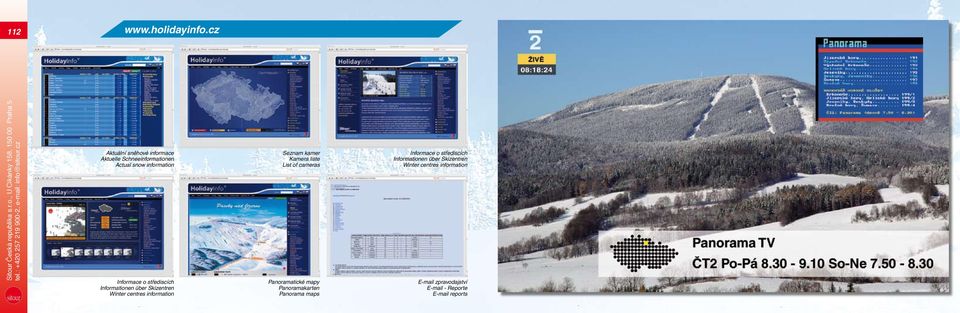 Skizentren Winter centres information Seznam kamer Kamera liste List of cameras Panoramatické mapy Panoramakarten Panorama maps