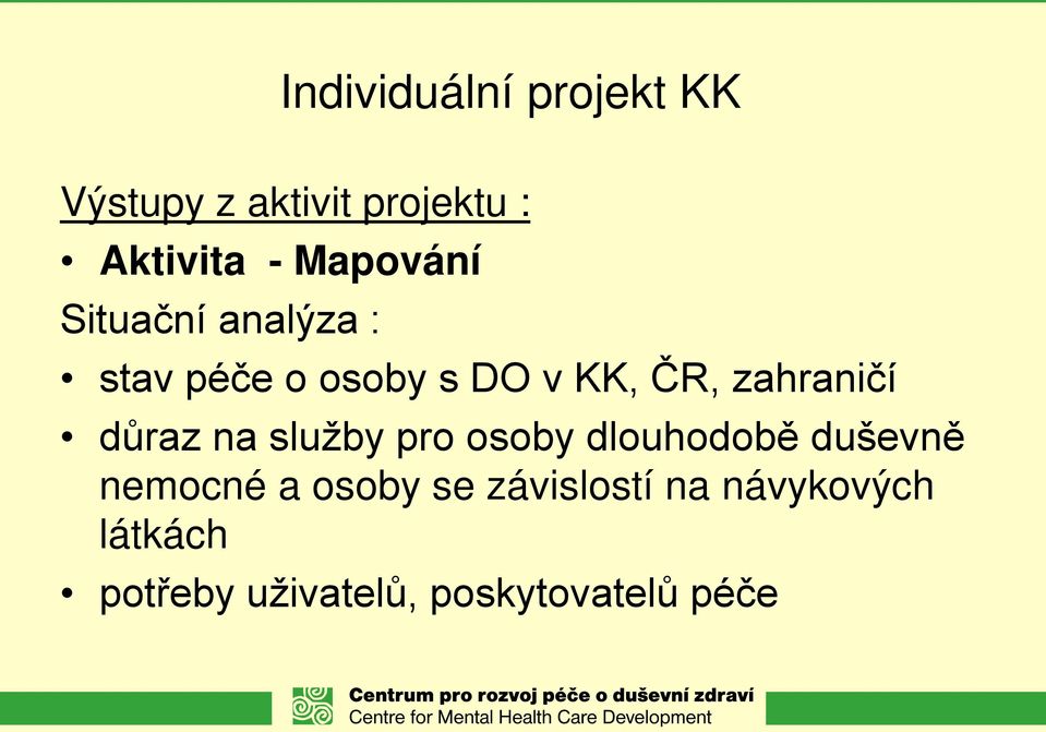 služby pro osoby dlouhodobě duševně nemocné a osoby se