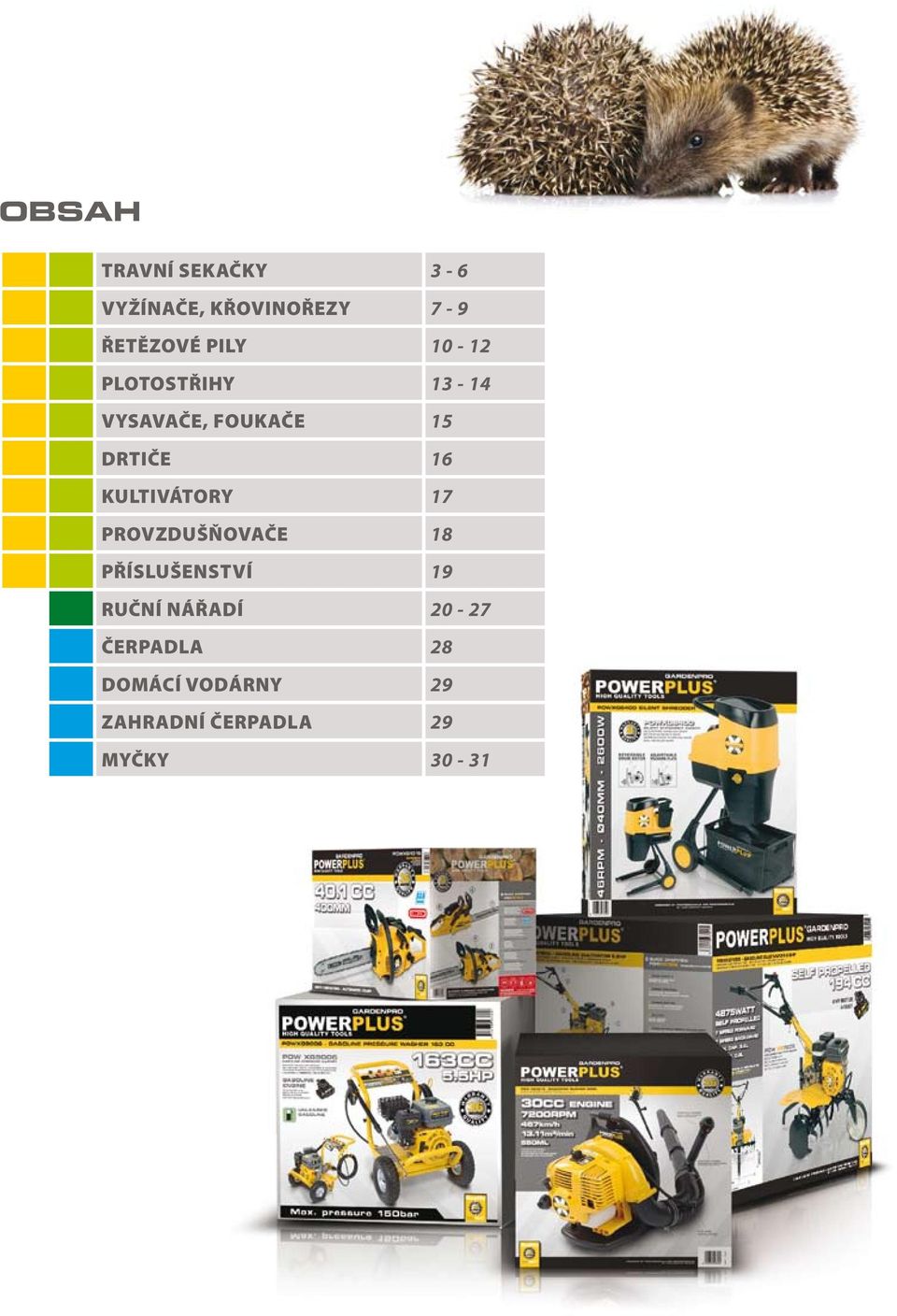 KULTIVÁTORY 17 PROVZDUŠŇOVAČE 18 PŘÍSLUŠENSTVÍ 19 RUČNÍ NÁŘADÍ