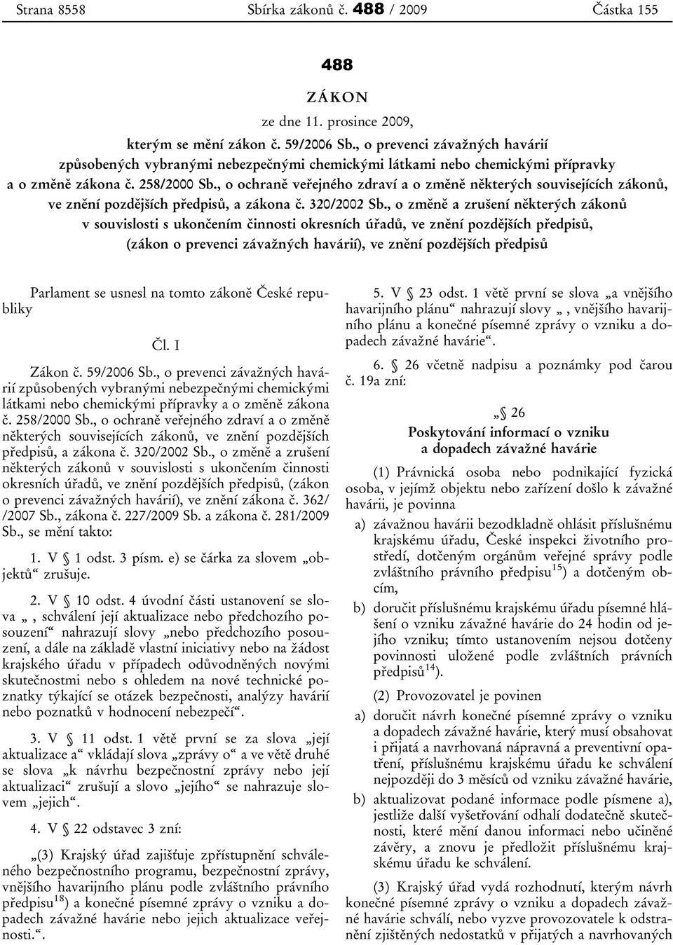 , o ochraně veřejného zdraví a o změně některých souvisejících zákonů, ve znění pozdějších předpisů, a zákona č. 320/2002 Sb.