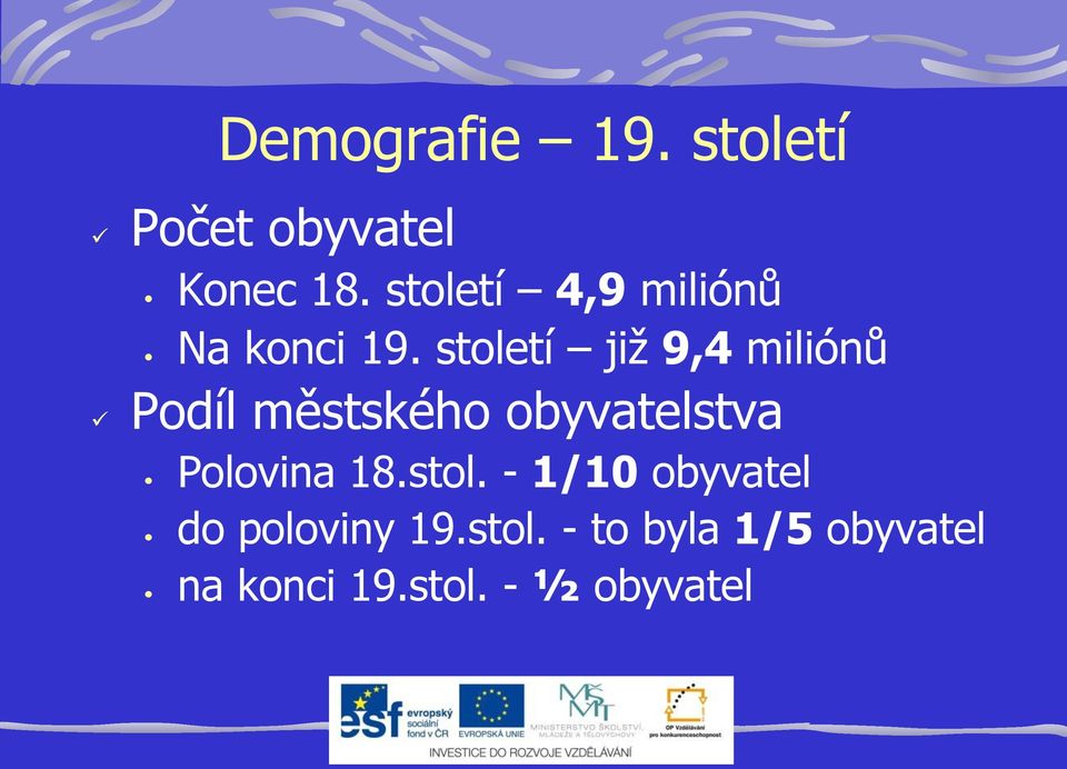 století již 9,4 miliónů Podíl městského obyvatelstva