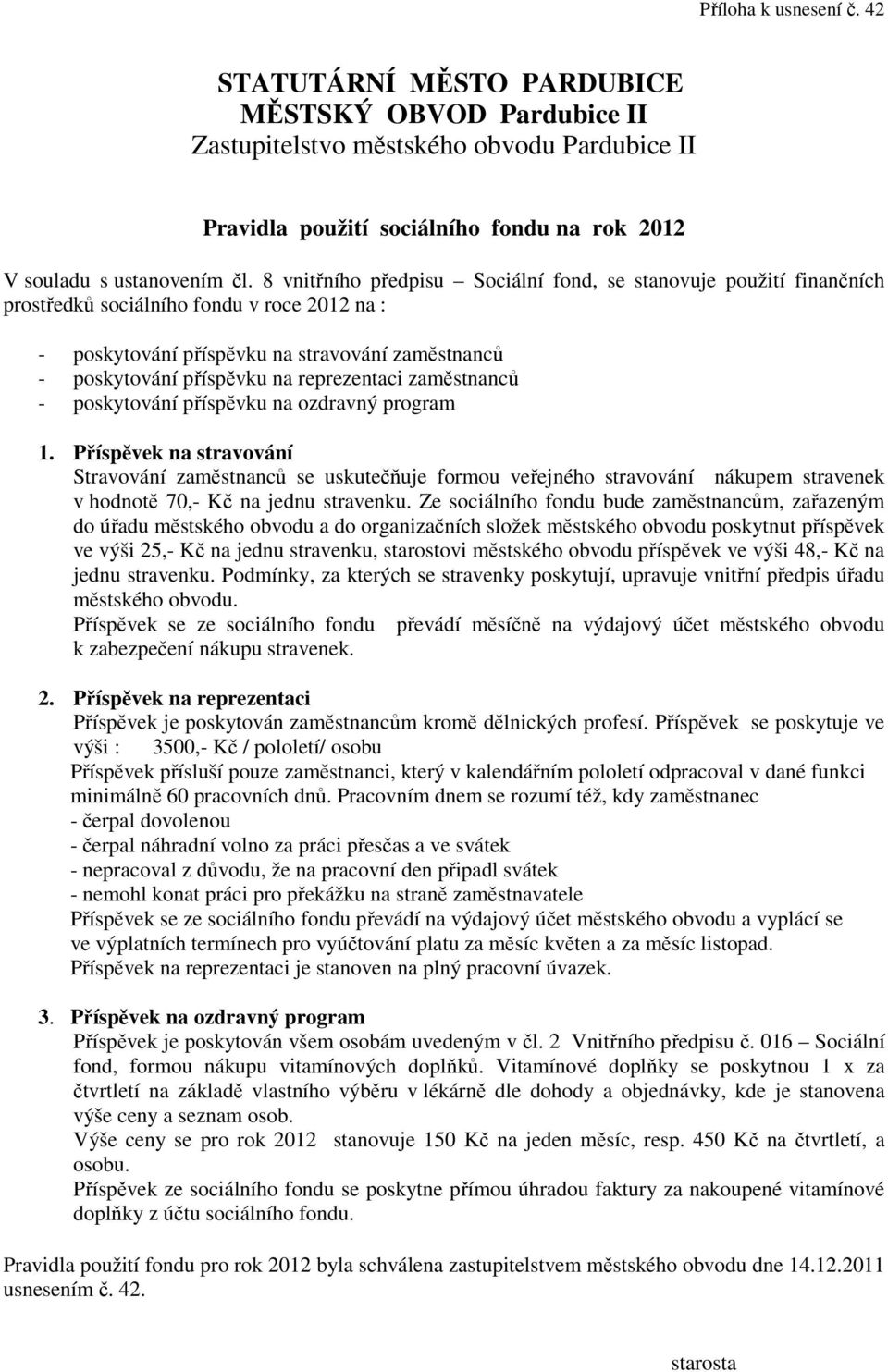 reprezentaci zaměstnanců - poskytování příspěvku na ozdravný program 1.