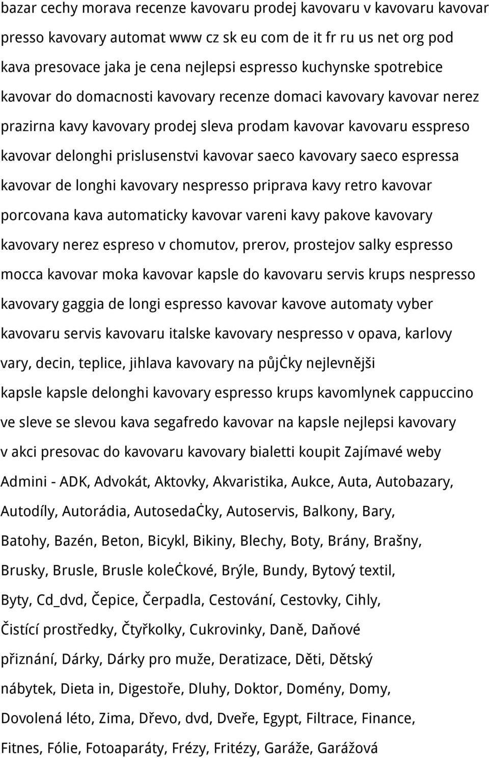 kavovary saeco espressa kavovar de longhi kavovary nespresso priprava kavy retro kavovar porcovana kava automaticky kavovar vareni kavy pakove kavovary kavovary nerez espreso v chomutov, prerov,