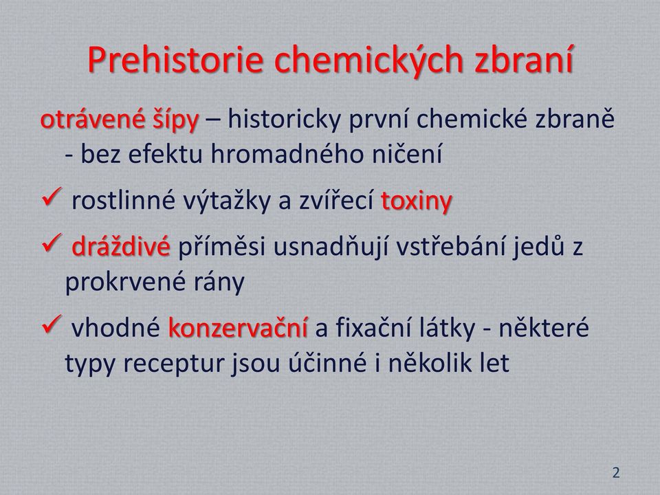 toxiny dráždivé příměsi usnadňují vstřebání jedů z prokrvené rány