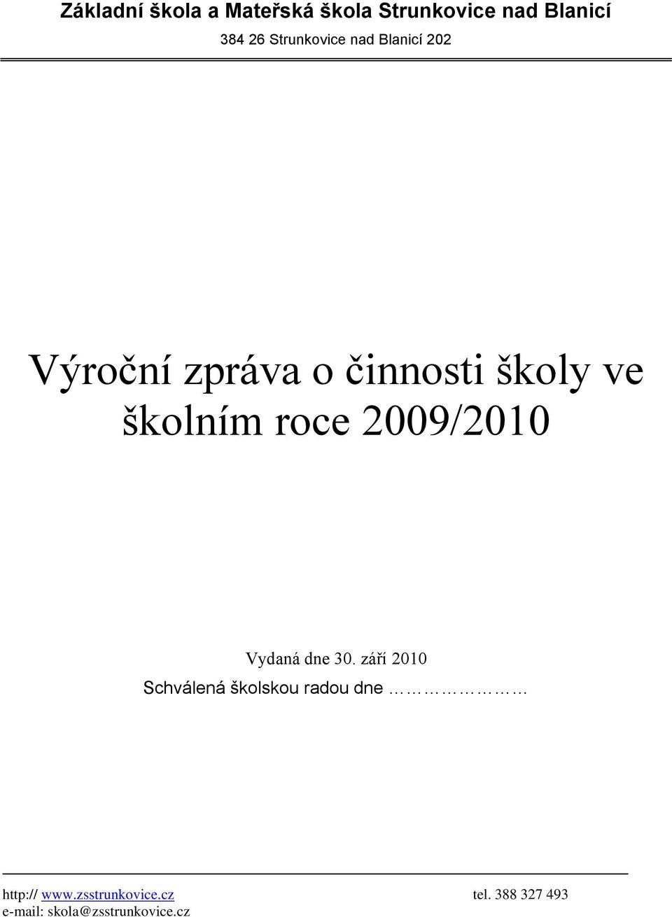 školním roce 2009/2010 Vydaná dne 30.