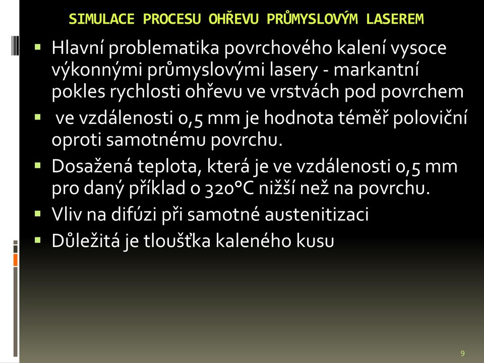 hodnota téměř poloviční oproti samotnému povrchu.