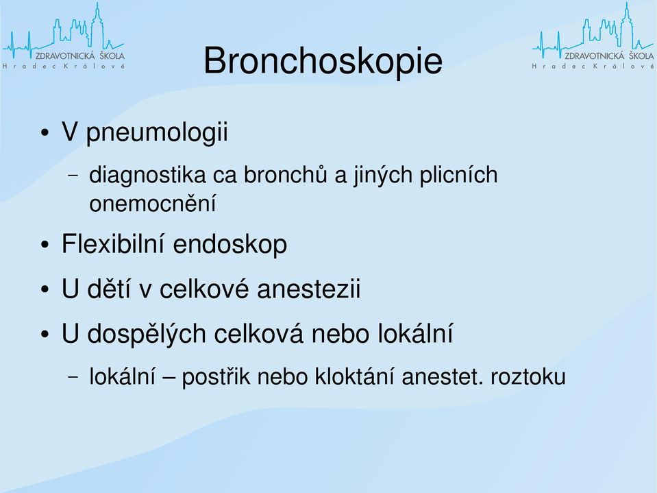 dětí v celkové anestezii U dospělých celková nebo