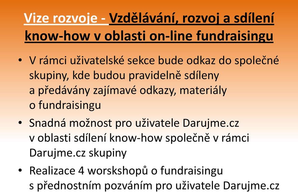 materiály o fundraisingu Snadná možnost pro uživatele Darujme.