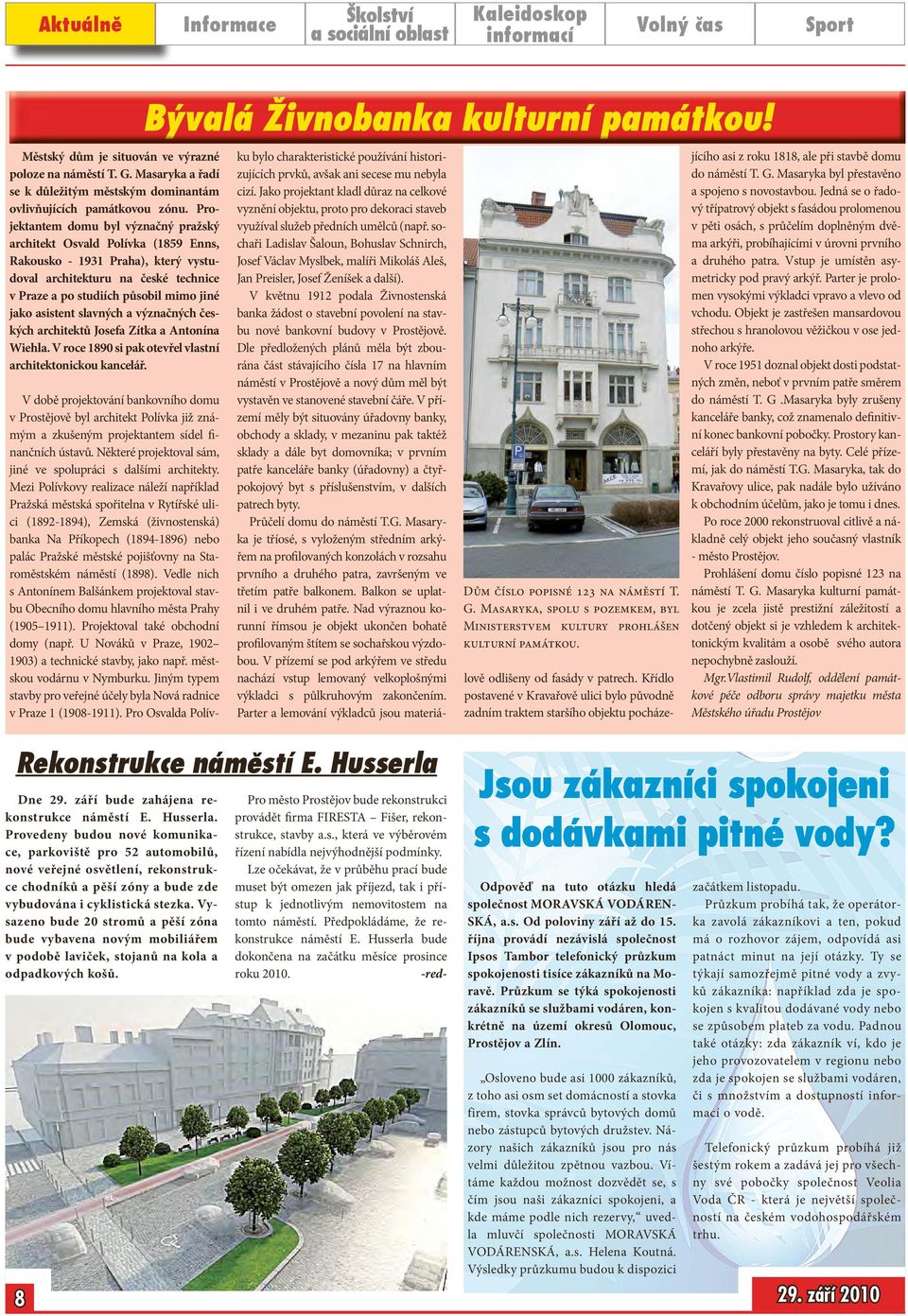 Projektantem domu byl význačný pražský architekt Osvald Polívka (1859 Enns, Rakousko - 1931 Praha), který vystudoval architekturu na české technice v Praze a po studiích působil mimo jiné jako