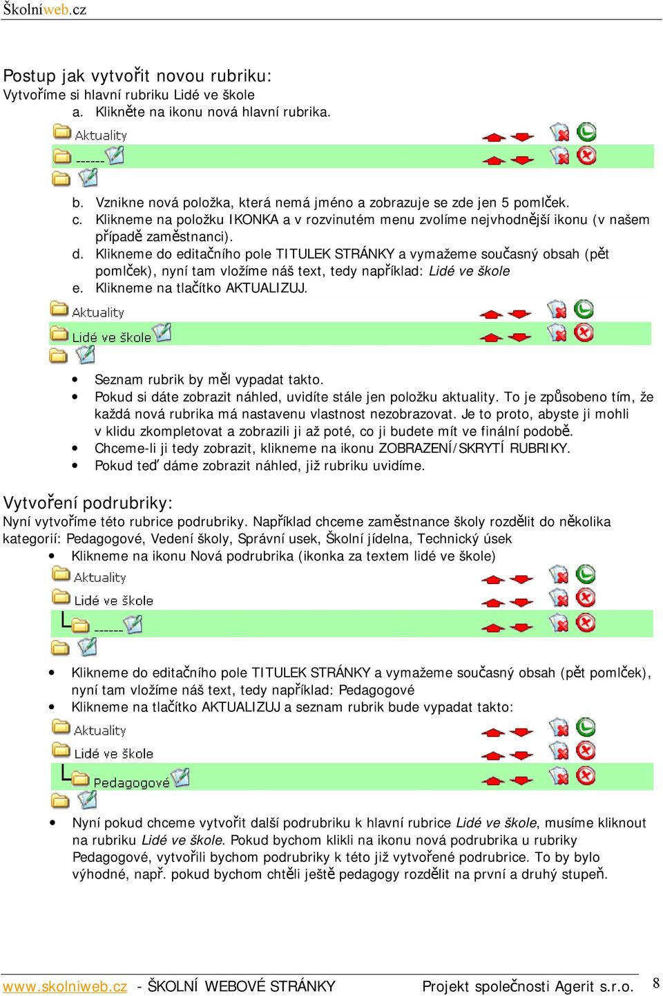 Klikneme do editačního pole TITULEK STRÁNKY a vymažeme současný obsah (pět pomlček), nyní tam vložíme náš text, tedy například: Lidé ve škole e. Klikneme na tlačítko AKTUALIZUJ.