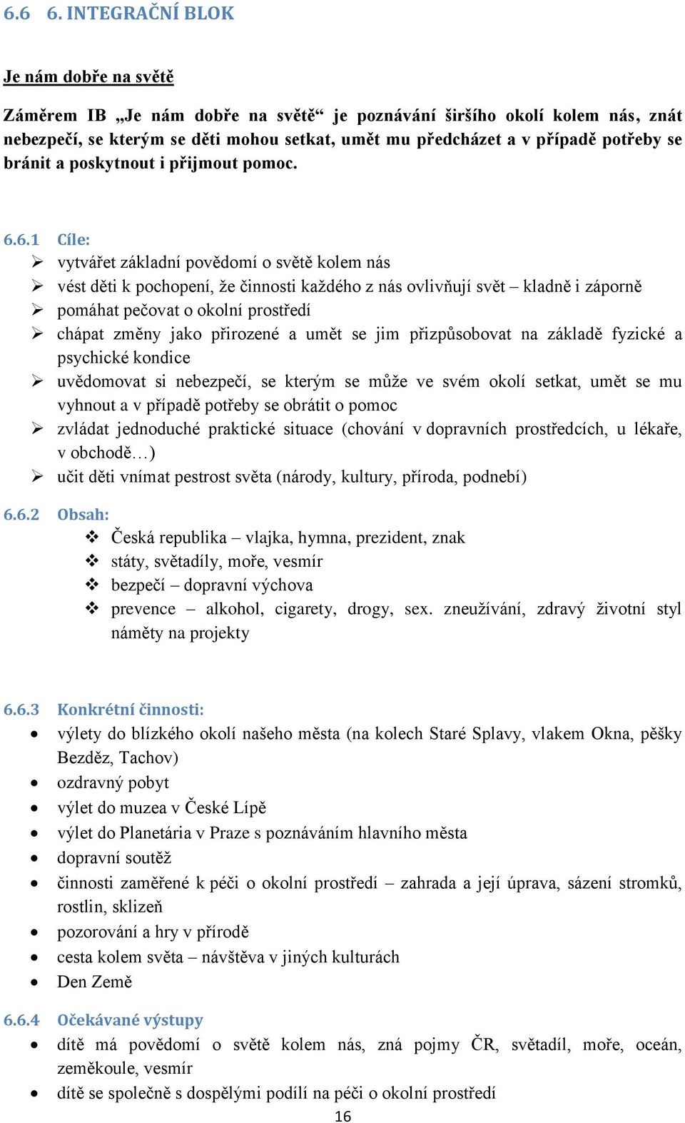 bránit a poskytnout i přijmout pomoc. 6.