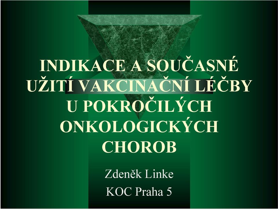 POKROČILÝCH ONKOLOGICKÝCH