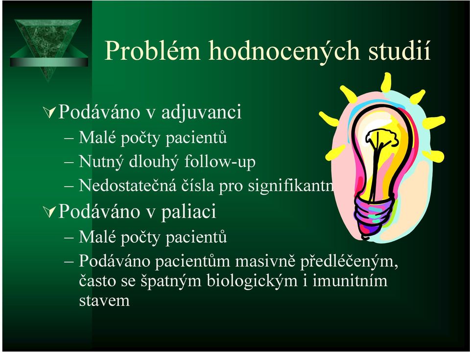 signifikantní rozdíly Podáváno v paliaci Malépočty pacientů