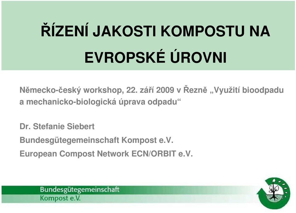 září 2009 v Řezně Využití bioodpadu a mechanicko-biologická