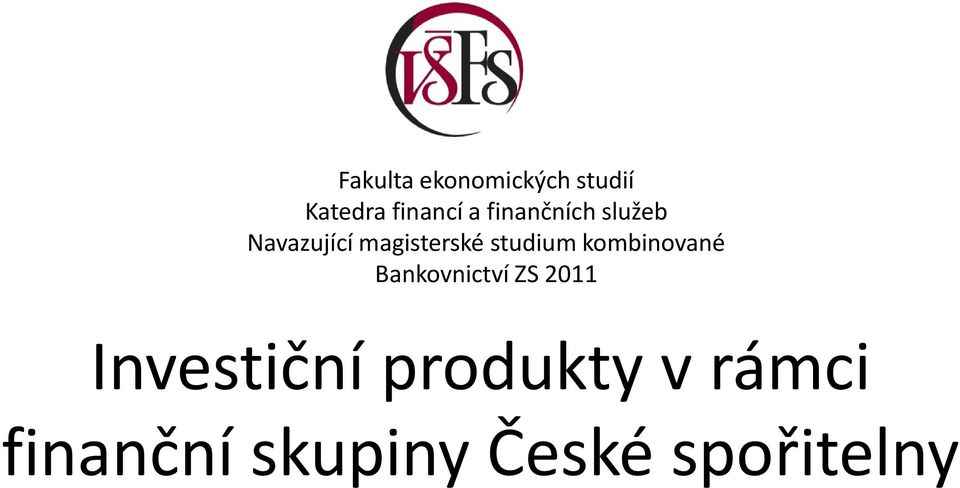 studium kombinované Bankovnictví ZS 2011