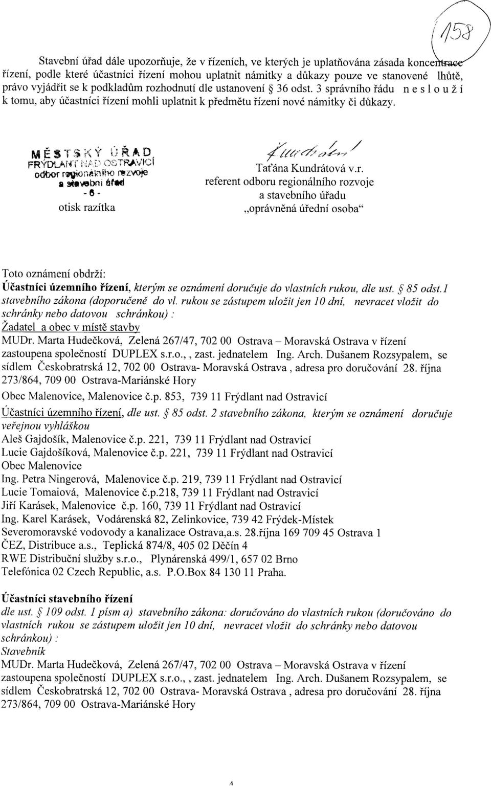 3 spravniho fadu n e s 1 o u 2 i k tomu, aby ucastnici fizeni mohli uplatnit k pfedmetu fizeni nove namitky ci dukazy. ME$ SAD FR7LY.AN i odlx r r' io,a!