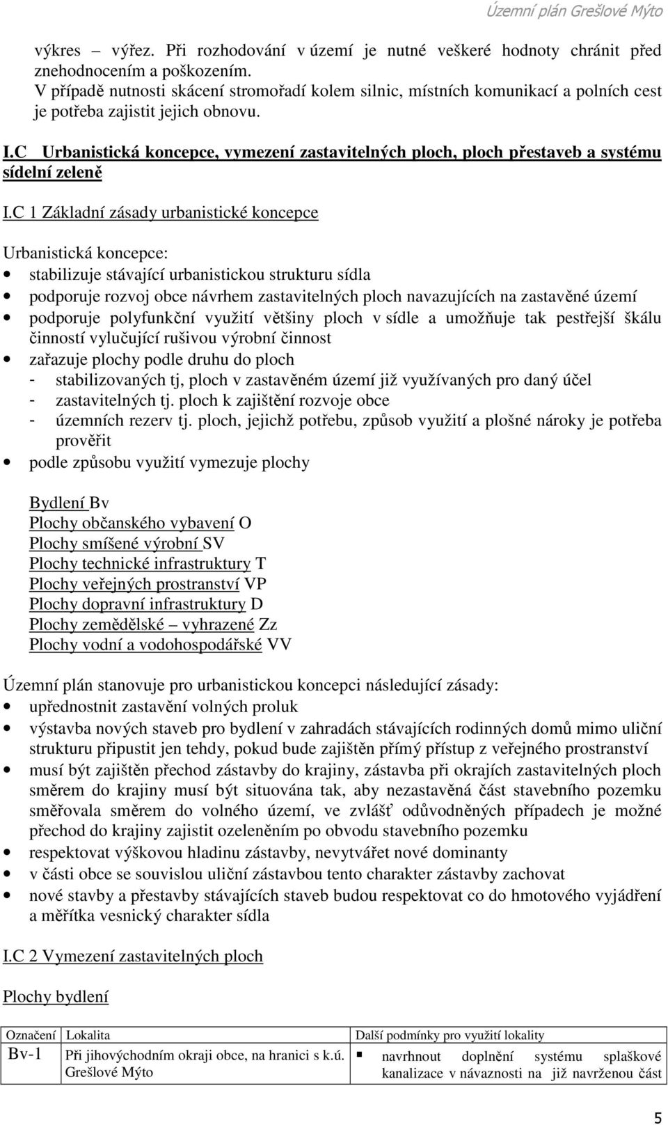 C Urbanistická koncepce, vymezení zastavitelných ploch, ploch přestaveb a systému sídelní zeleně I.