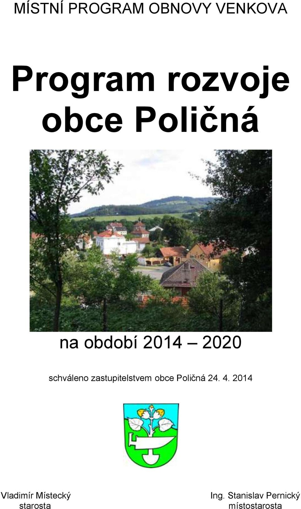 zastupitelstvem obce Poličná 24. 4.