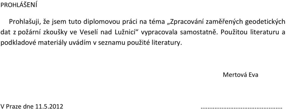 nad Lužnicí vypracovala samostatně.