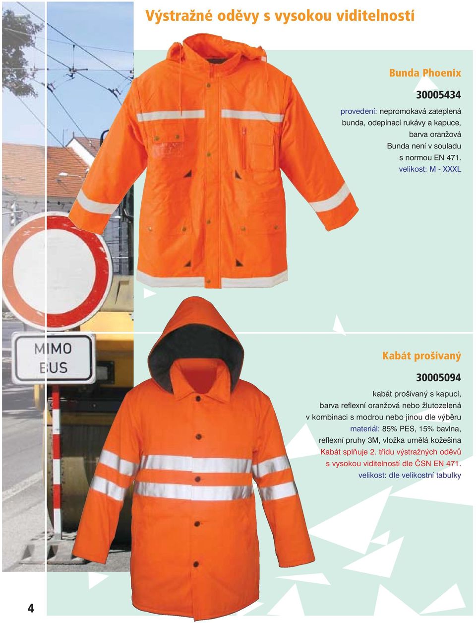 velikost: M - XXXL Kabát pro ívan 30005094 kabát pro ívan s kapucí, barva reflexní oranïová nebo Ïlutozelená v kombinaci