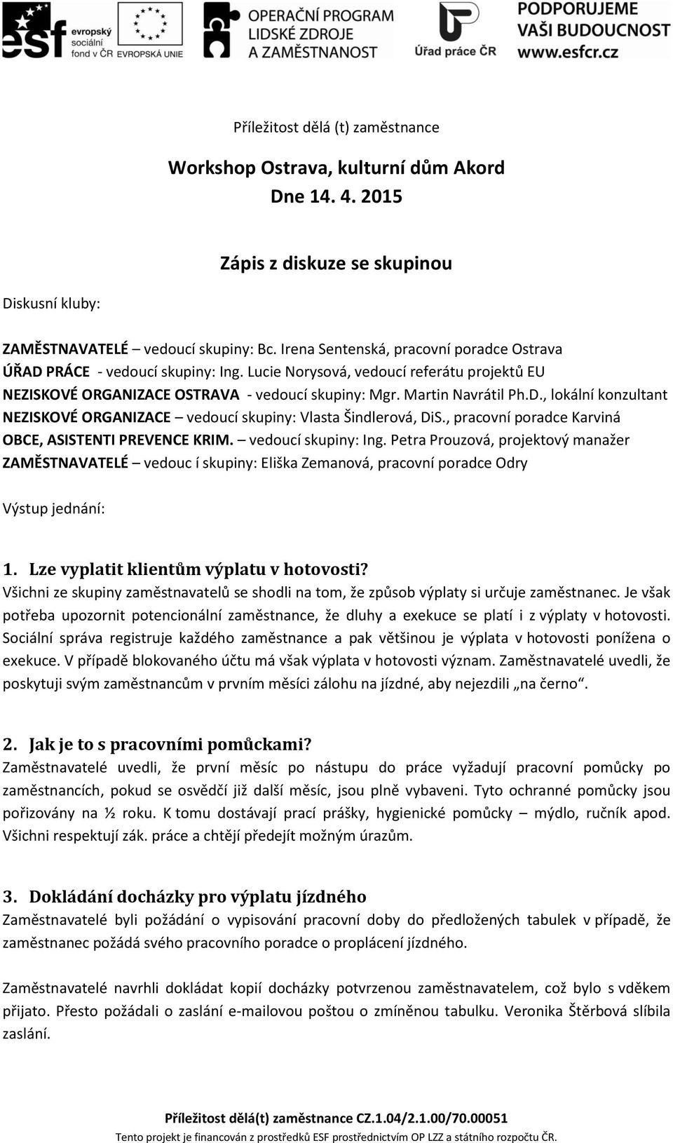 , pracovní poradce Karviná OBCE, ASISTENTI PREVENCE KRIM. vedoucí skupiny: Ing.