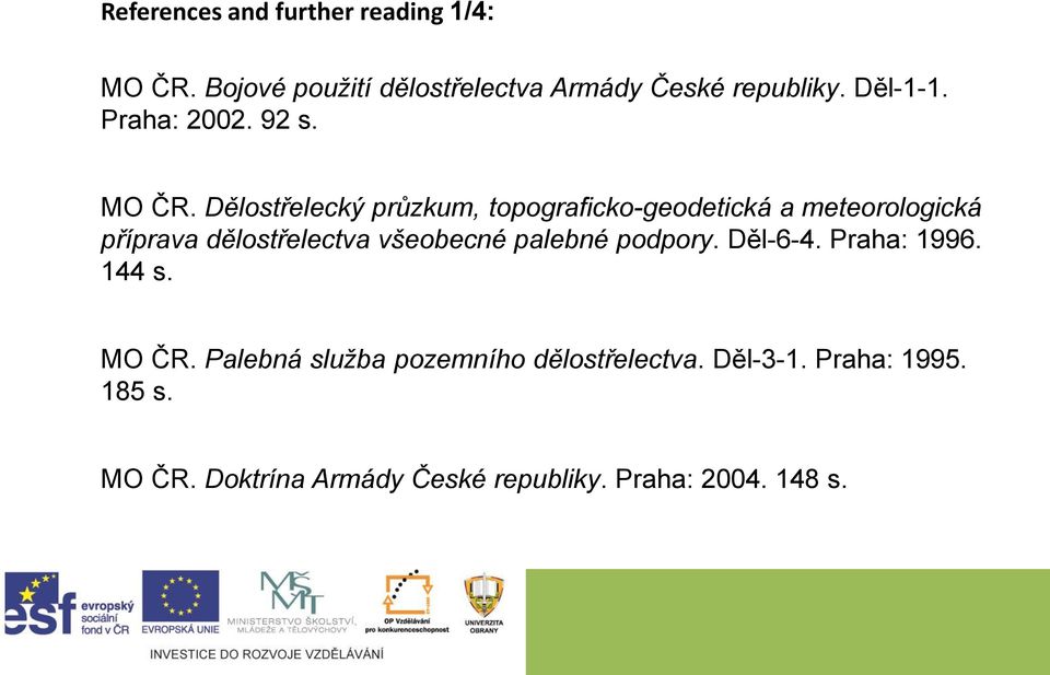 Dělostřelecký průzkum, topograficko-geodetická a meteorologická příprava dělostřelectva všeobecné