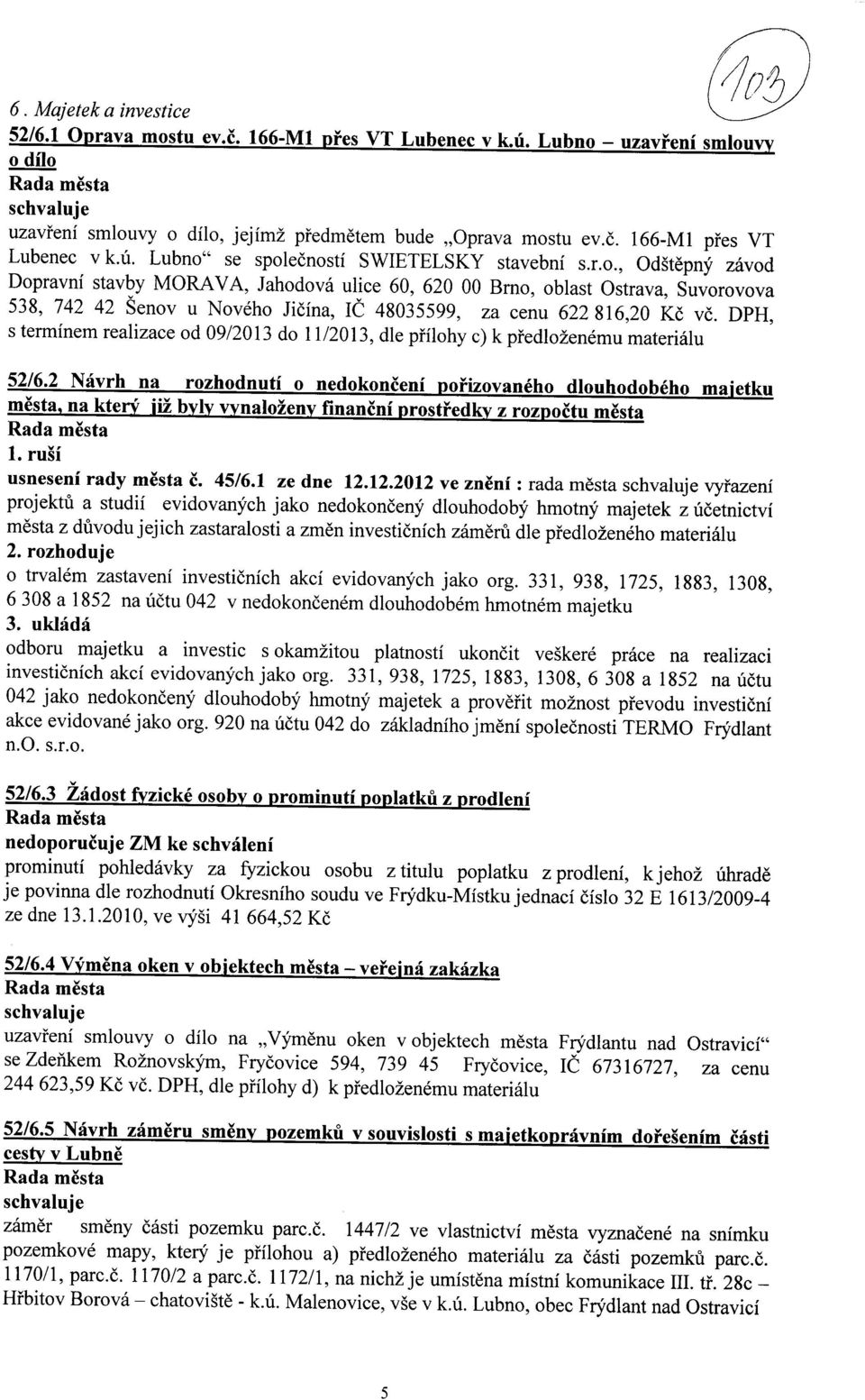 DPH, s terminem realizace od 09/2013 do 11/2013, dle piilohy c) k piedlo2enemu materialu 52/6.