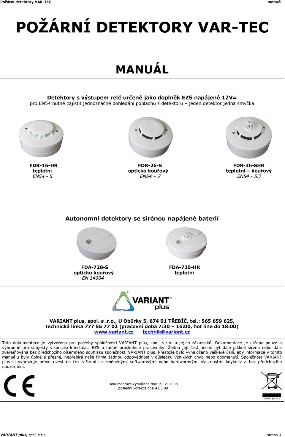 14604 FDA-730-HR teplotní VARIANT plus, spol. s.r.o., U Obůrky 5, 674 01 TŘEBÍČ, tel.: 565 659 625, technická linka 777 55 77 02 (pracovní doba 7:30 16:00, hot line do 18:00) www.variant.