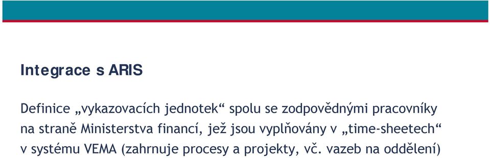 financí, jež jsou vyplňovány v time-sheetech v