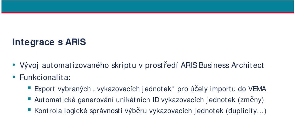 importu do VEMA Automatické generování unikátních ID vykazovacích jednotek