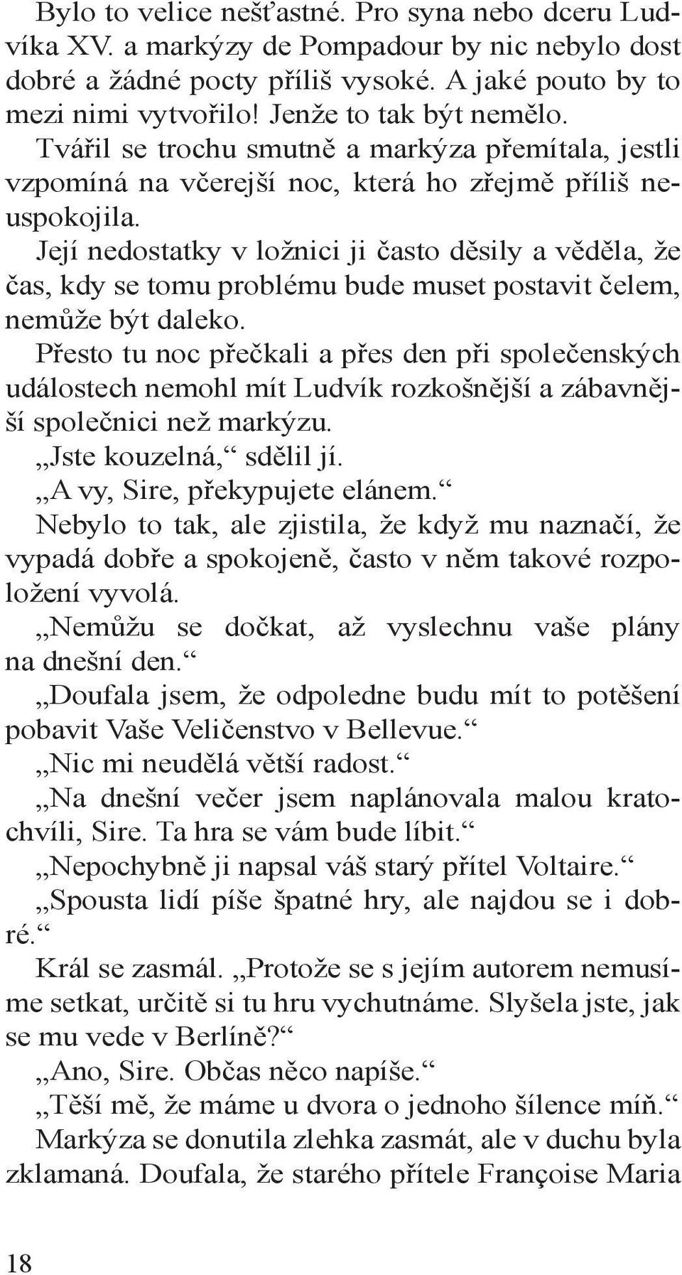 Její nedostatky v ložnici ji často děsily a věděla, že čas, kdy se tomu problému bude muset postavit čelem, nemůže být daleko.