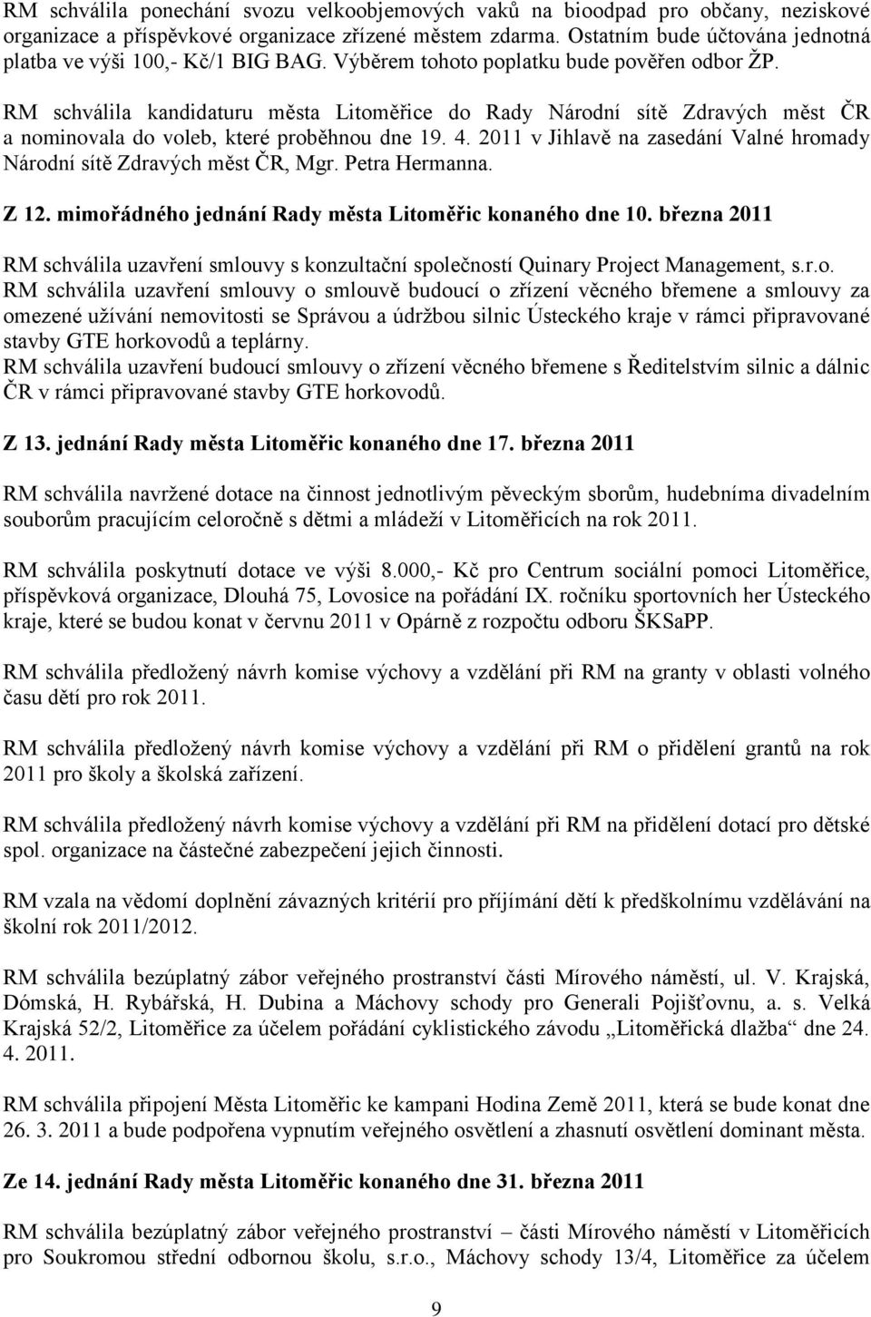 RM schválila kandidaturu města Litoměřice do Rady Národní sítě Zdravých měst ČR a nominovala do voleb, které proběhnou dne 19. 4.