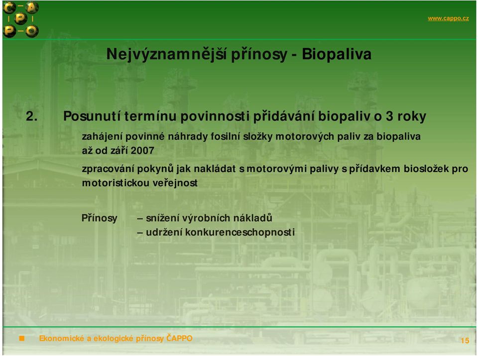 motorových paliv za biopaliva až od září 2007 zpracování pokynů jak nakládat s motorovými