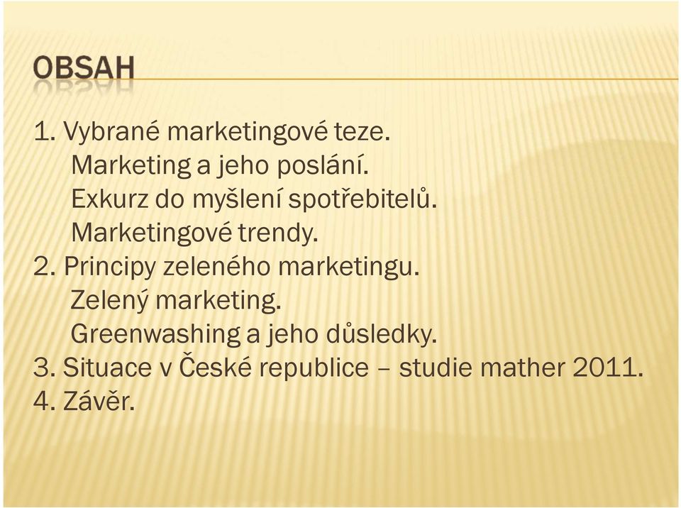 Principy zeleného marketingu. Zelený marketing.