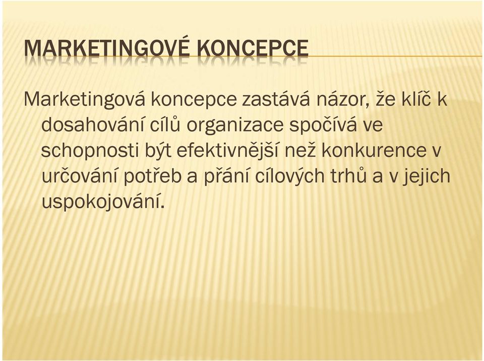 ve schopnosti být efektivnější než konkurence v