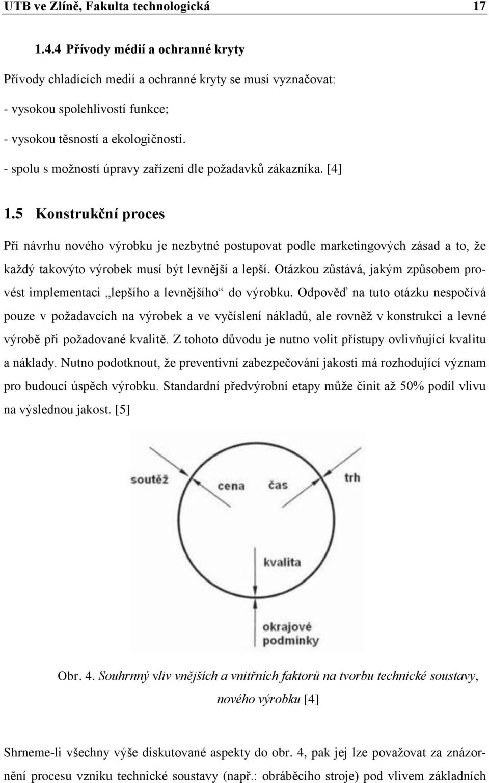 - spolu s možností úpravy zařízení dle požadavků zákazníka. [4] 1.