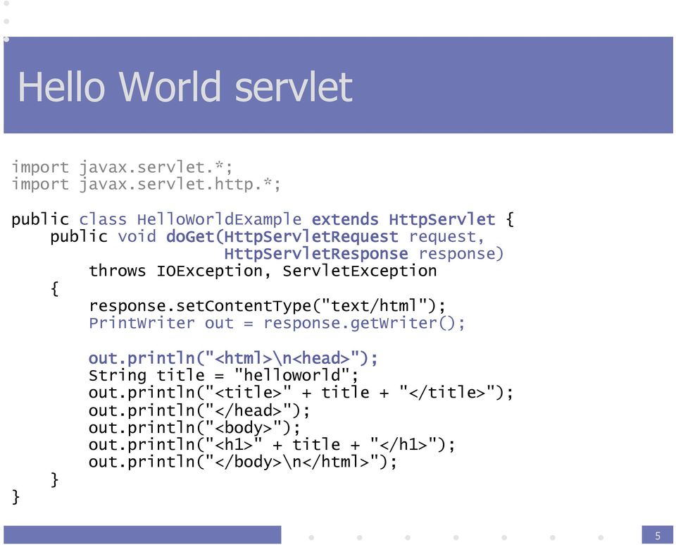 throws IOException, ServletException { response.setcontenttype("text/html"); PrintWriter out = response.getwriter(); } } out.