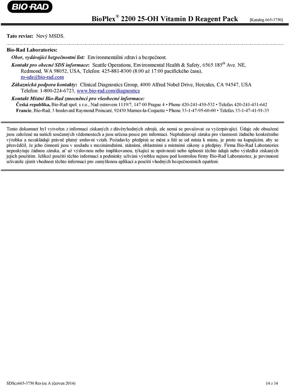 NE, Redmond, WA 98052, USA, Telefon: 425-881-8300 (8:00 až 17:00 pacifického času), ro-sds@bio-rad.