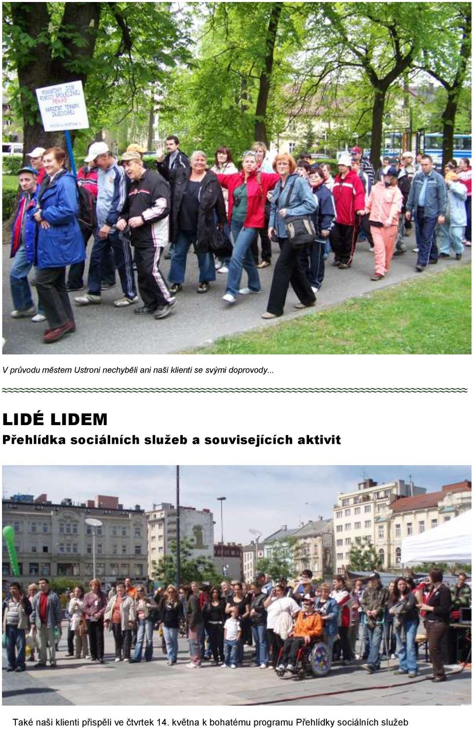 .. LIDÉ LIDEM Přehlídka sociálních sluţeb a souvisejících