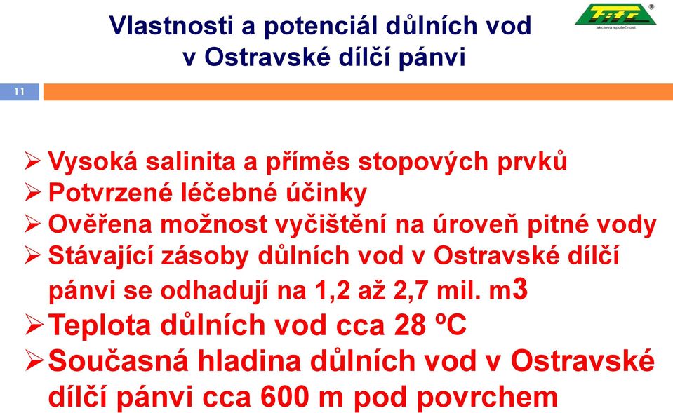 Stávající zásoby důlních vod v Ostravské dílčí pánvi se odhadují na 1,2 až 2,7 mil.