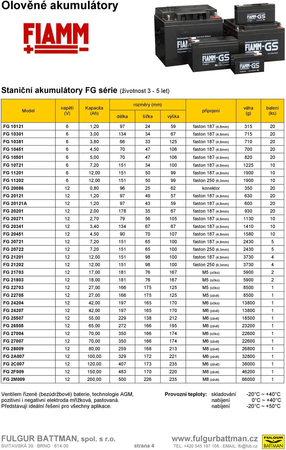 3 9 faston 87 (,8mm) 00 0 FG 00,00 78 3 7 faston 87 (,8mm) 930 0 FG 07,70 79 0 faston 87 (,8mm) 30 0 FG 03 3,0 3 7 7 faston 87 (,8mm) 0 0 FG 0, 90 70 07 faston 87 (,8mm) 80 0 FG 07 7,0 00 faston 87