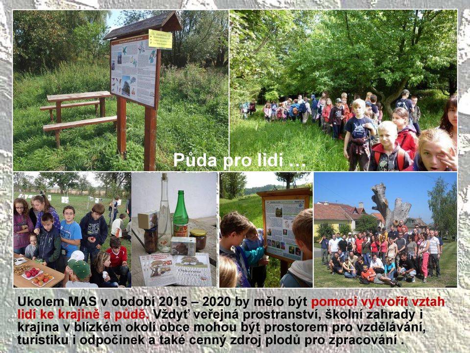 Vždyť veřejná prostranství, školní zahrady i krajina v blízkém okolí