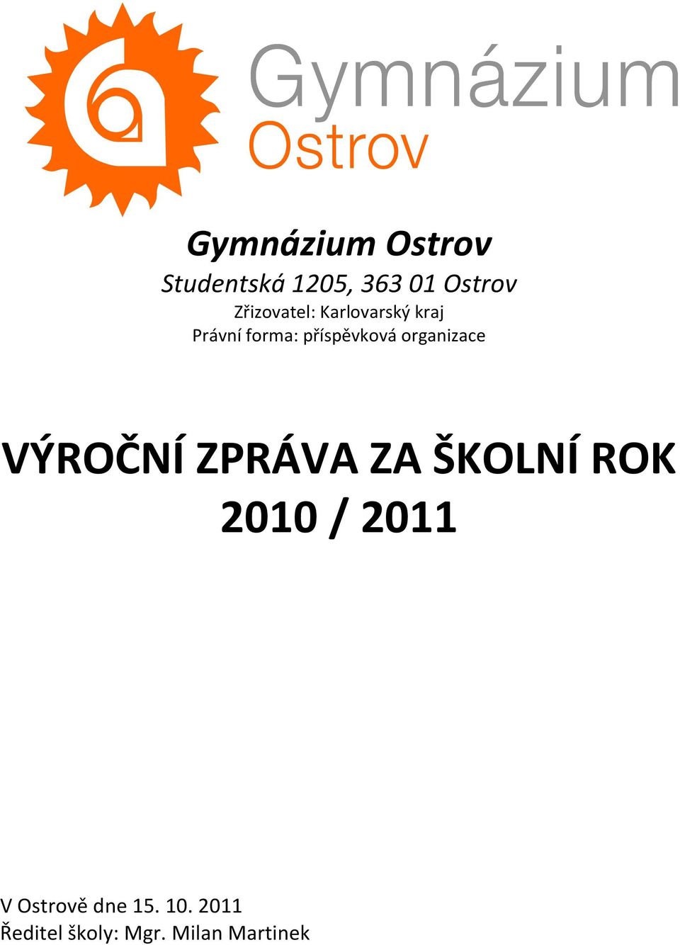 příspěvková organizace VÝROČNÍ ZPRÁVA ZA ŠKOLNÍ ROK