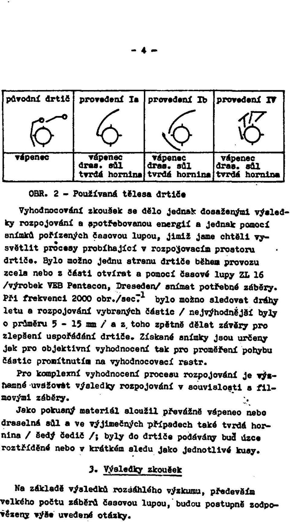 procesy probíhající v rozpojovacím prostoru drtiče.