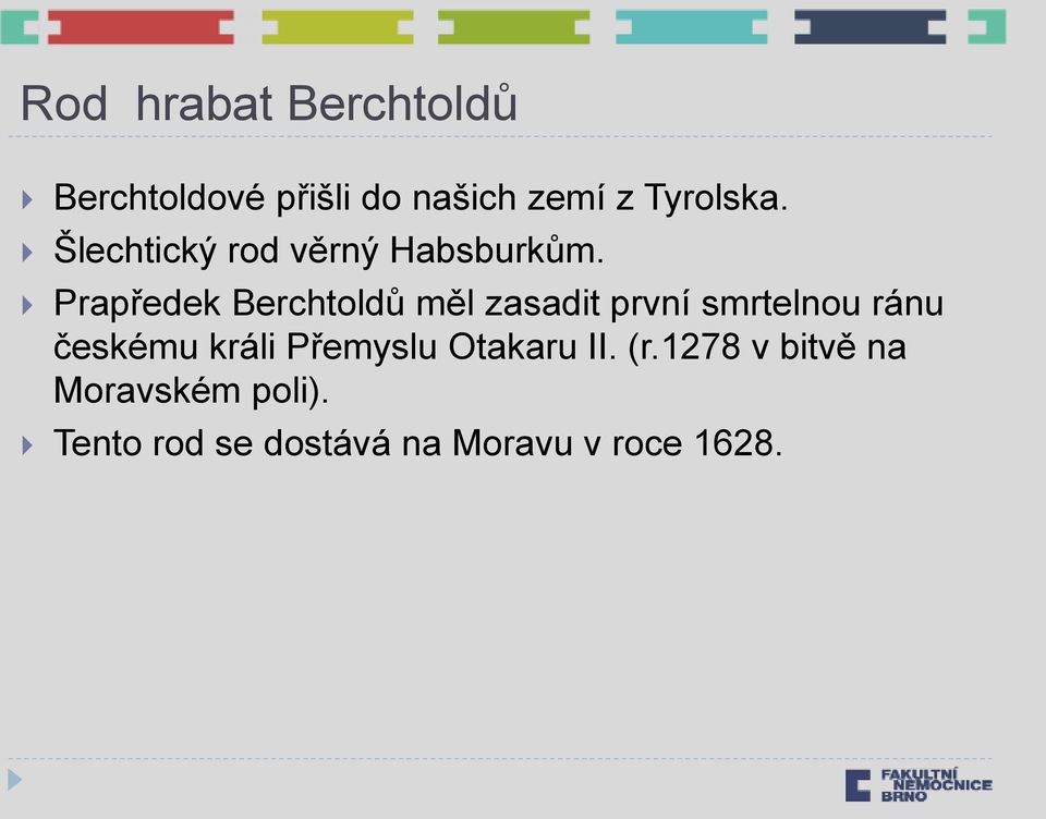 Prapředek Berchtoldů měl zasadit první smrtelnou ránu českému králi