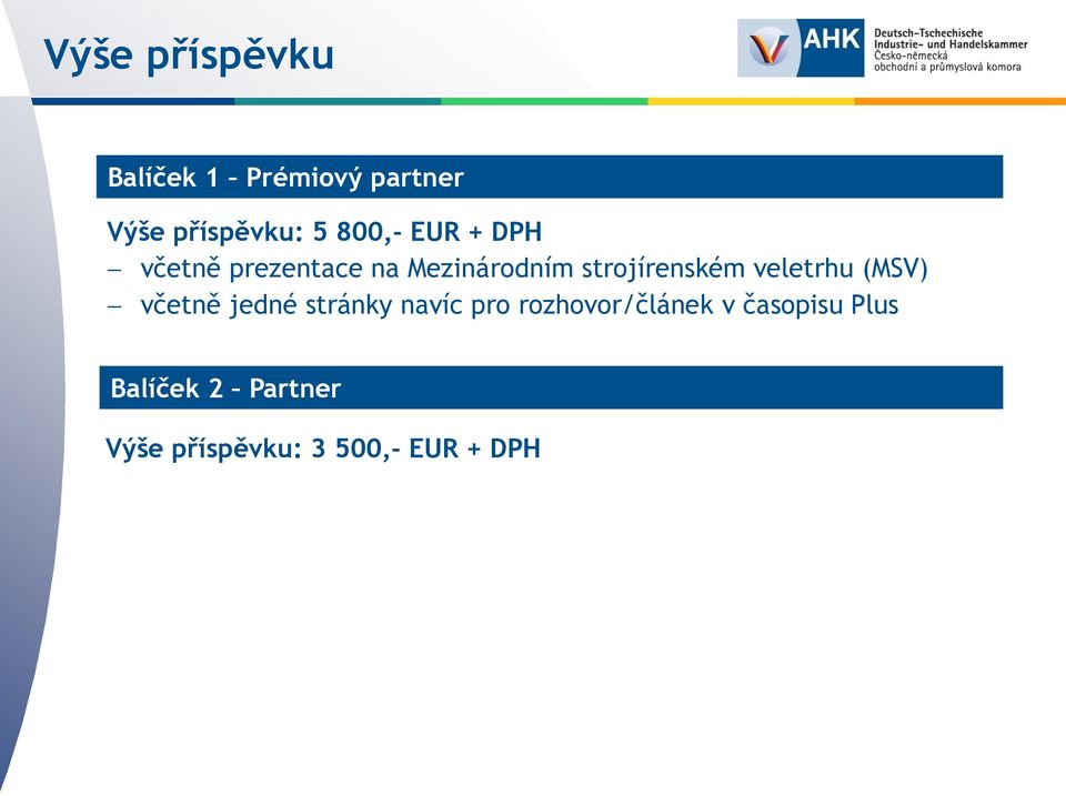 veletrhu (MSV) včetně jedné stránky navíc pro rozhovor/článek v